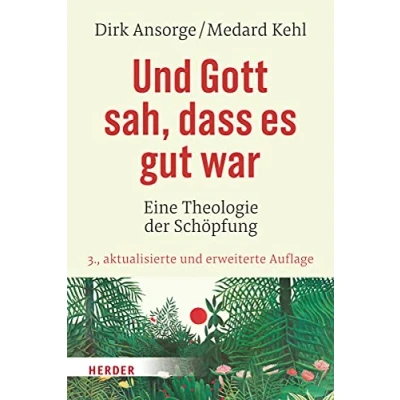 Abbildung von Und Gott sah, dass es gut war: Eine Theologie der Schöpfung