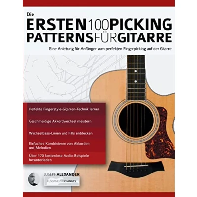 Abbildung von Die Ersten 100 Picking Patterns für Gitarre: Eine Anleitung Anfänger zum perfekten Fingerpicking auf der Gitarre (Gitarre spielen lernen Anfänger)