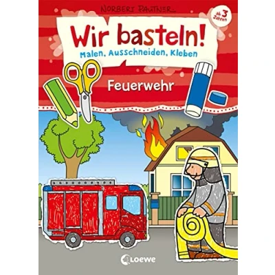Abbildung von Wir basteln! Malen, Ausschneiden, Kleben Feuerwehr: Beschäftigung für Kinder ab 3 Jahre