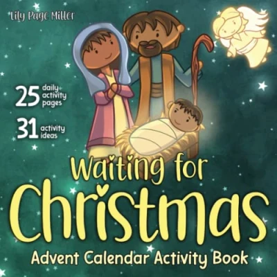 Abbildung von Waiting for Christmas: Advent Calendar Activity Book Kids Countdown to The Nativity of Jesus Coloring Pages, Activities and Bible verses Christian Family