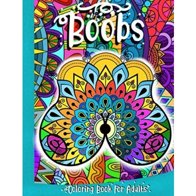 Abbildung von Boobs Coloring Book For Adults: Perfect white elephant gift Stress Relieving Mandala Titts