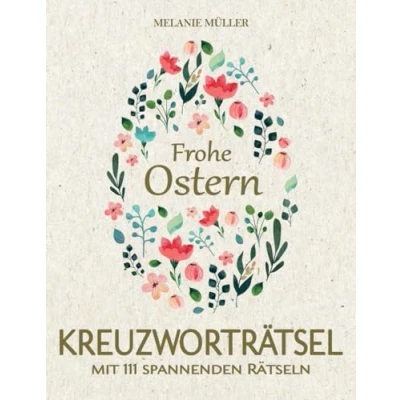 Abbildung von Frohe Ostern Kreuzworträtsel: Rätselbuch für Erwachsene mit 111 spannenden Rätseln I Inkl. Anleitung und Lösungen