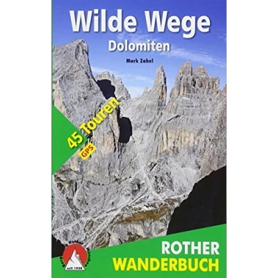 Abbildung von Wilde Wege Dolomiten: 45 Touren. Mit GPS Daten (Rother Wanderbuch)