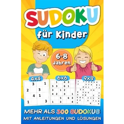 Abbildung von Sudoku für Kinder von 6 8 Jahren: mehr als 300 Sudokus mit Anleitungen und Lösungen 4x4 6x6 9x9 Buch Level: leicht mittel Verbessert die Merkfähigkeit Logik