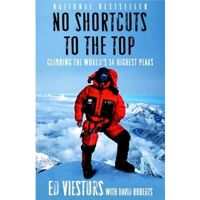 Abbildung von No Shortcuts to the Top: Climbing World&#039;s 14 Highest Peaks