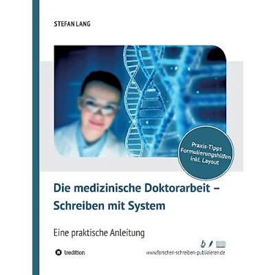 Abbildung von Die medizinische Doktorarbeit Schreiben mit System: Eine praktische Anleitung