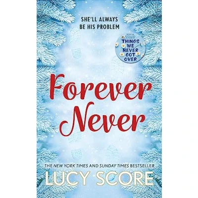Abbildung von Forever Never: an unmissable and steamy romantic comedy from the author of Things We Never Got Over
