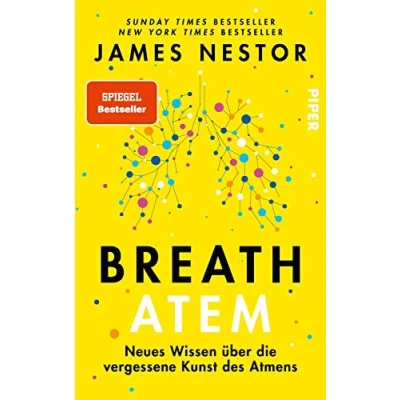 Abbildung von Breath Atem: Neues Wissen über die vergessene Kunst des Atmens Über das richtige Atmen und Atemtechniken