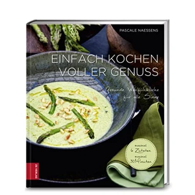 Abbildung von Einfach kochen voller Genuss: Gesunde Wohlfühlküche für alle Sinne