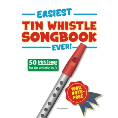 Abbildung von Easiest Tin Whistle Songbook Ever!: 50 Irish Songs for Whistle. 100% note free!