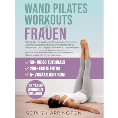 Abbildung von Wand Pilates Übungen für Zuhause: Eine Komplette Wandpilates Workout Buch Anfänger Senioren Frauen Männer mit Über 200 Illustrationen &amp; Video zum Abnehmen Sei Schlank 28 Tage Challenge