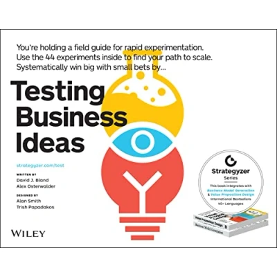 Abbildung von Testing Business Ideas: How to Get Fast Customer Feedback, Iterate Faster and Scale Sooner (Strategyzer)