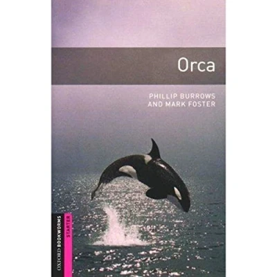 Abbildung von Oxford Bookworms Library: 5. Schuljahr, Stufe 1 Orca: Reader: Starter: 250 Word Vocabulary (Oxford Starter)