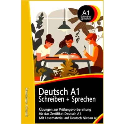 Abbildung von Deutsch A1 Prüfung Schreiben und Sprechen Beispiele: Übungen zur Prüfungsvorbereitung für das Zertifikat