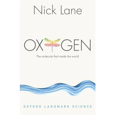 Abbildung von Oxygen: the molecule that made world (Oxford Landmark Science)