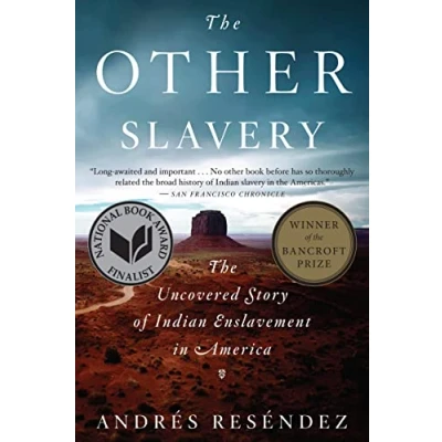 Abbildung von The Other Slavery: Uncovered Story of Indian Enslavement in America