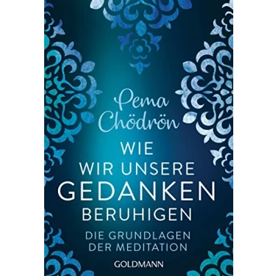 Abbildung von Wie wir unsere Gedanken beruhigen: Die Grundlagen der Meditation