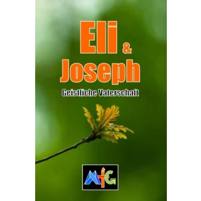Abbildung von MfG Eli &amp; Joseph: Geistliche Vaterschaft (MfG Männer für Gott)
