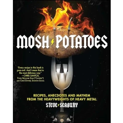 Abbildung von Mosh Potatoes: Recipes, Anecdotes, and Mayhem from the Heavyweights of Heavy Metal