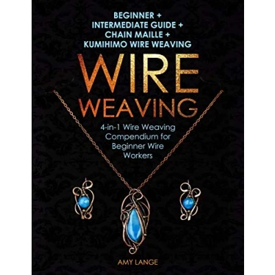 Abbildung von Wire Weaving: Beginner + Intermediate Guide Chain Maille Kumihimo 4 in 1 Weaving Compendium for Beginners (Wire From Scratch)