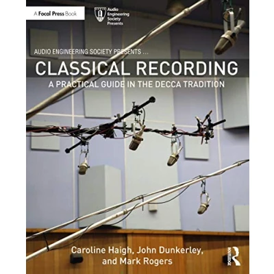 Abbildung von Classical Recording: A Practical Guide in the Decca Tradition (Audio Engineering Society Presents)