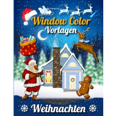 Abbildung von Window Color Vorlagen Weihnachten: Fensterbilder weihnachten für Kinder und Erwachsene Fangen Sie die Magie ein mit bezaubernden Designs lustigen Malvorlagen