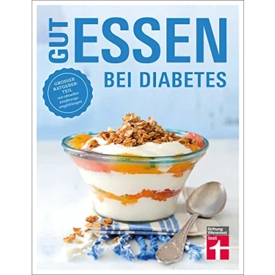 Abbildung von Gut essen bei Diabetes: Rezepte &amp; praktische Kochtipps für die Ernährungsumstellung und Behandlung von Diabetes Typ 2: Großer Ratgeberteil mit aktuellen Ernährungsempfehlungen