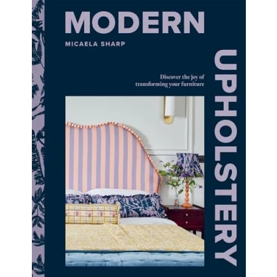 Abbildung von Modern Upholstery: Discover the Joy of Transforming Your Furniture