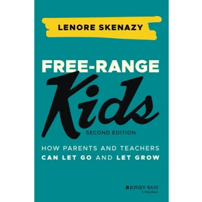 Abbildung von Free Range Kids: How Parents and Teachers Can Let Go Grow