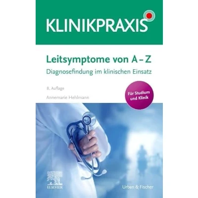 Abbildung von Leitsymptome von A Z: Diagnosefindung im klinischen Einsatz (KlinikPraxis)