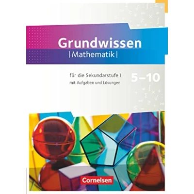 Abbildung von Fundamente der Mathematik Übungsmaterialien Sekundarstufe I/II 5. bis 10. Schuljahr: Grundwissen