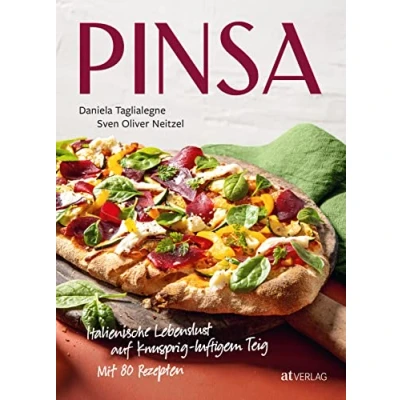Abbildung von Pinsa: Italienische Lebenslust auf knusprig luftigem Teig: Das Backbuch zur gut verträglichen Pizza Alternative mit kreativen Rezeptideen, kleiner Warenkunde und Stimmungsbildern