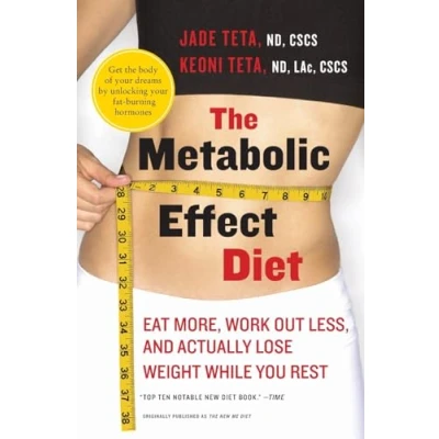 Abbildung von The Metabolic Effect Diet: Eat More, Work Out Less, and Actually Lose Weight While You Rest