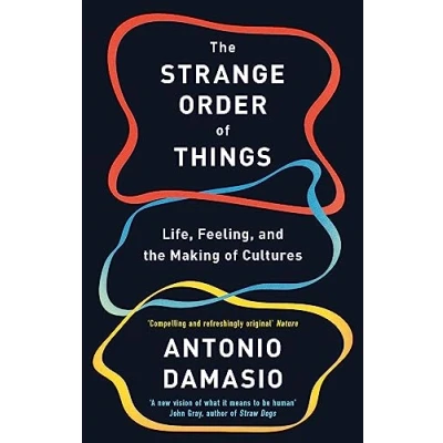 Abbildung von the Strange Order of Things: Life, Feeling and Making Cultures
