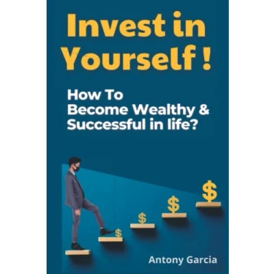 Abbildung von Invest in Yourself !: How to become wealthy and Successful life?