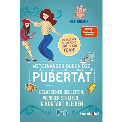 Abbildung von Miteinander durch die Pubertät: Gelassener begleiten, weniger streiten, in Kontakt bleiben. So bleiben dein Kind und du ein Team! Spiegel Bestsellerautorin