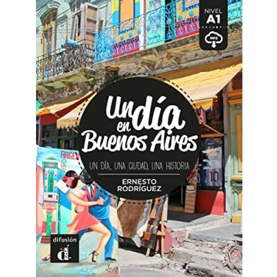 Abbildung von Un día en Buenos Aires: día, una ciudad, historia. Lektüre mit Audio Online