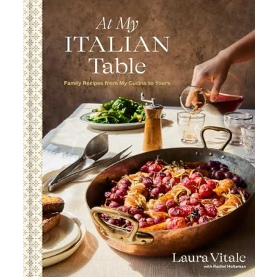 Abbildung von At My Italian Table: Family Recipes from Cucina to Yours: A Cookbook