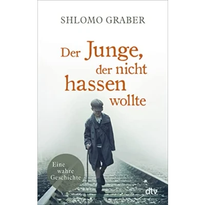 Abbildung von der Junge, nicht hassen wollte: Eine wahre Geschichte
