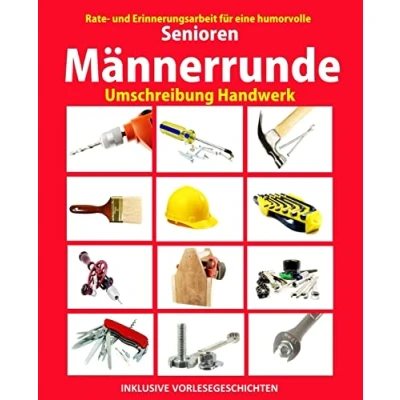 Abbildung von Senioren Männerrunde: Umschreibung Handwerk (Seniorenbeschäftigung Rätsel Erinnerungsarbeit Vorlesegeschichten Band, Band 2)