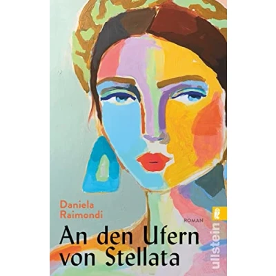 Abbildung von An den Ufern von Stellata: Roman Der Nr.1 Bestseller aus Italien: Eine große Familiensaga, die sich über 200 Jahre erstreckt