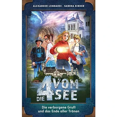 Abbildung von Die verborgene Gruft und das Ende aller Tränen (Die 4 vom See, 1, Band 1)