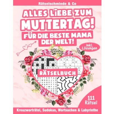 Abbildung von Alles Liebe zum Muttertag Rätselbuch: 111 spannende Rätsel für die Beste Mama der Welt I Muttertagsgeschenk