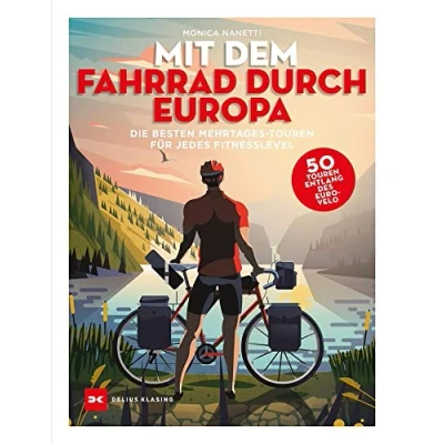 Abbildung von Mit dem Fahrrad durch Europa: Die besten 50 Mehrtages Touren für jedes Fitness Level