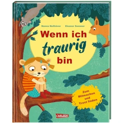 Abbildung von Wenn ich traurig bin: bin Bilderbuch für Kinder ab 3 zum Mitmachen und Trostfinden