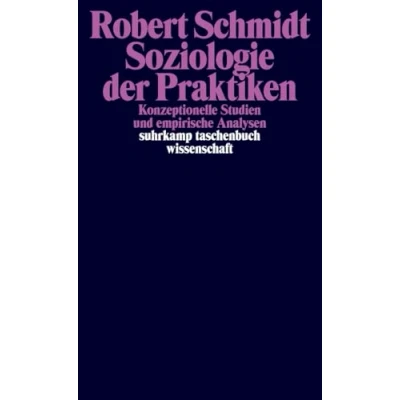 Abbildung von Soziologie der Praktiken: Konzeptionelle Studien und empirische Analysen (suhrkamp taschenbuch wissenschaft)