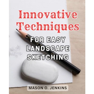Abbildung von Innovative Techniques for Easy Landscape Sketching: Master the Art of Drawing Scenic Beauty Unleash Your Creativity with Tried and Tested Sketching