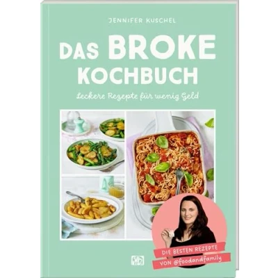 Abbildung von Das BROKE Kochbuch: Leckere Rezepte für wenig Geld