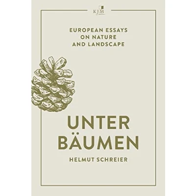 Abbildung von Unter Bäumen: European Essays on Nature and Landscape