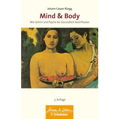 Abbildung von Mind &amp; Body (Wissen Leben): Wie Gehirn und Psyche die Gesundheit beeinflussen. Wissen Leben Herausgegeben von Wulf Bertram